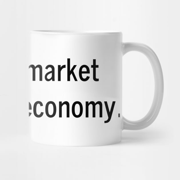 The stock market is not the economy - Economics humor by Kelly Design Company by KellyDesignCompany